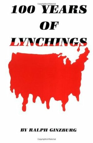 100 Years of Lynchings by Ralph Ginzburg