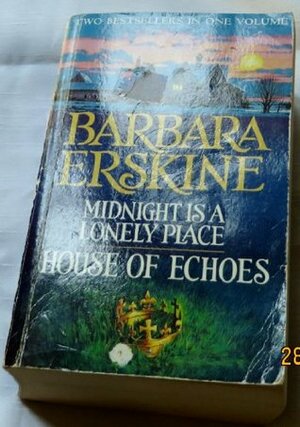 Midnight is a Lonely Place and House of Echoes by Barbara Erskine