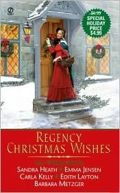 Regency Christmas Wishes by Sandra Heath, Barbara Metzger, Edith Layton, Emma Jensen, Carla Kelly