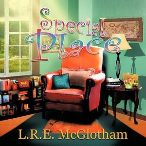 Special Place by L. R. E. McGlotham