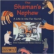 The Shaman's Nephew: A Life in the Far North by Simon Tookoome