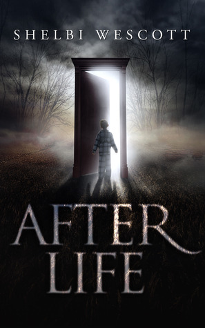 After Life by Shelbi Wescott