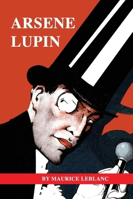 Arsene Lupin by Maurice Leblanc