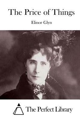 The Price of Things by Elinor Glyn