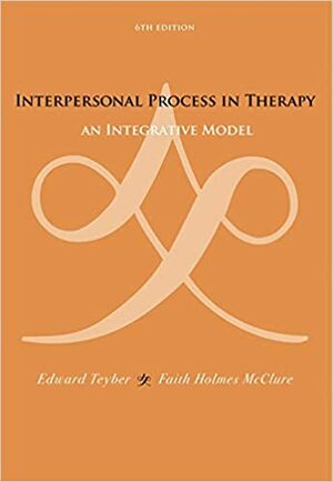 Interpersonal Process in Therapy: An Integrative Model by Faith McClure, Edward Teyber