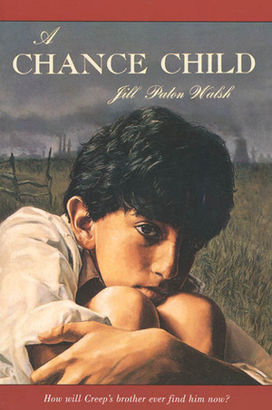 A Chance Child by Jill Paton Walsh