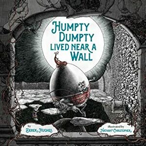 Humpty Dumpty Lived Near a Wall by Nathan Christopher, Derek Hughes