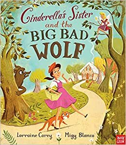 Cinderella's Sister and the Big Bad Wolf by Lorraine Carey
