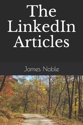 LinkedIn Articles: 2016 - 2018 by James Noble