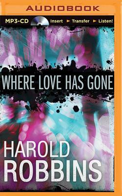 Where Love Has Gone by Harold Robbins