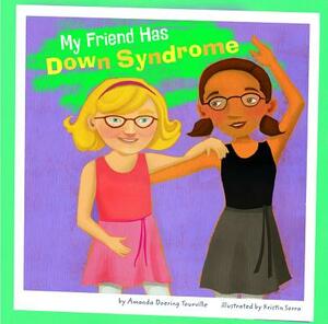 My Friend Has Down Syndrome by Amanda Doering Tourville