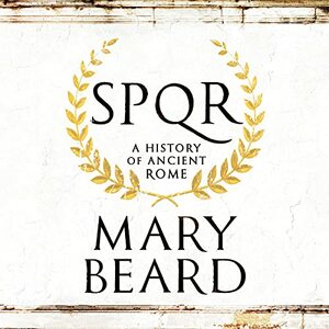 SPQR: A History of Ancient Rome by Mary Beard