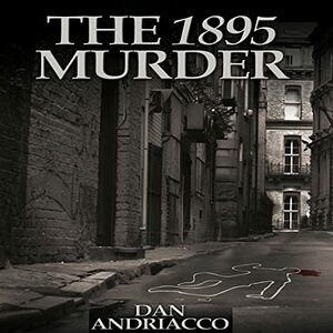 The 1895 Murder by Dan Andriacco