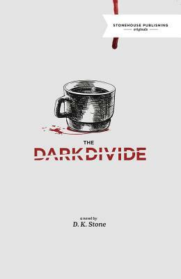 The Dark Divide by D.K. Stone