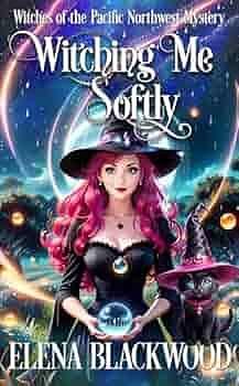 Witching Me Softly: by Elena Blackwood