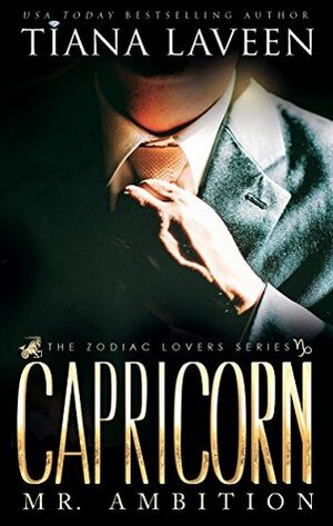 Capricorn: Mr. Ambition by Tiana Laveen