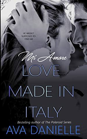 Mi Amore (Love Made in Italy) by Ava Danielle