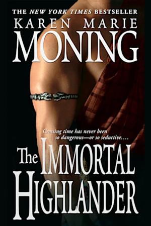 The Immortal Highlander by Karen Marie Moning