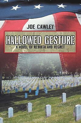 Hallowed Gesture: A Novel of Rebirth and Regret by Joe Cawley