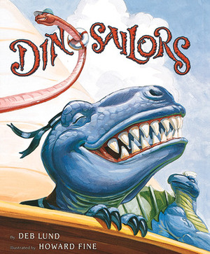 Dinosailors by Howard Fine, Deb Lund