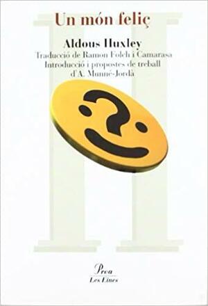 Un món feliç by Aldous Huxley