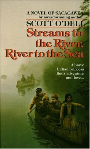 Streams to the River, River to the Sea by Scott O'Dell