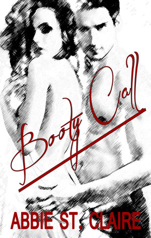 Booty Call by Abbie St. Claire