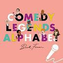 Comedy Legends Alphabet by Alphabet Legends, Beck Feiner