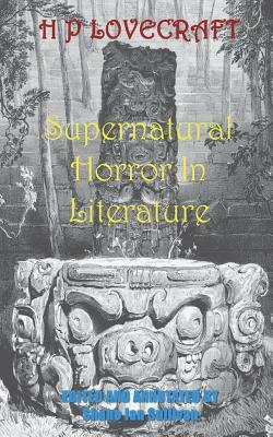 H. P. Lovecraft's Supernatural Horror in Literature by H.P. Lovecraft