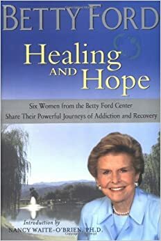 Healing and Hope by Betty Ford, Rosalynn Carter