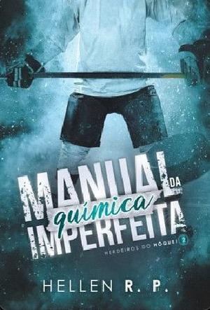 Manual da Química Imperfeita by Hellen R. P.