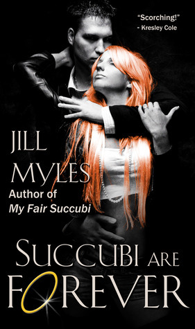 Succubi Are Forever by Jill Myles