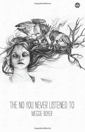 The No You Never Listened To by Meggie Royer
