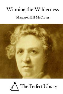 Winning the Wilderness by Margaret Hill McCarter