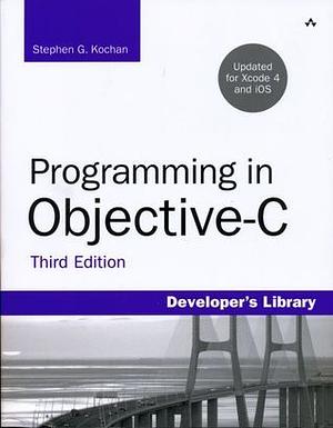 Programming in Objective-C by Stephen G. Kochan
