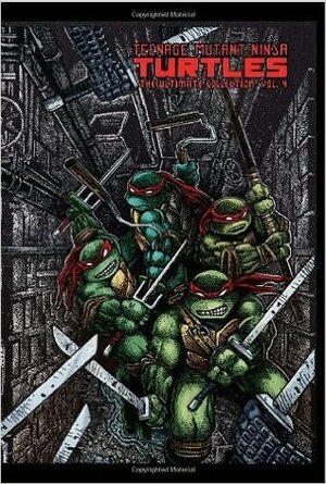Teenage Mutant Ninja Turtles: The Ultimate Collection, Vol. 4 by Kevin Eastman, Peter Laird, Jim Lawson