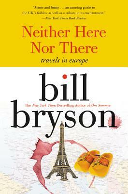 Neither Here Nor There: Travels in Europe by Bill Bryson