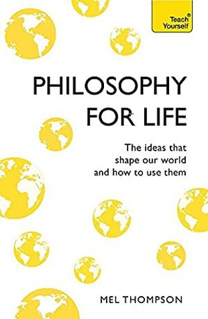 Philosophy for Life by Mel Thompson