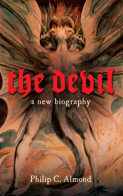 The Devil: A New Biography by Philip C. Almond