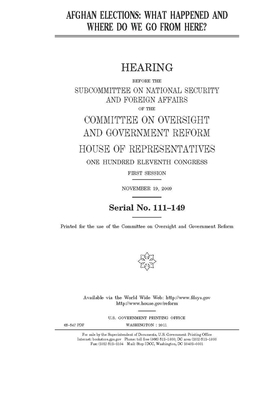 Afghan elections: what happened and where do we go from here? by Committee on Oversight and Gove (house), United S. Congress, United States House of Representatives