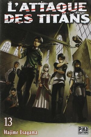 L'Attaque des Titans Vol.13 by Hajime Isayama