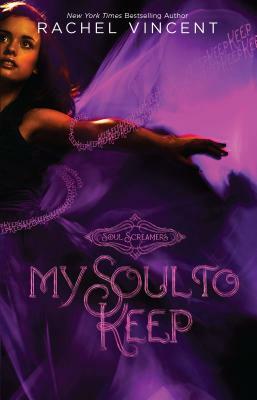 My Soul to Keep by Rachel Vincent