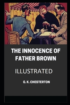 The Innocence of Father Brown Illustrated by G.K. Chesterton