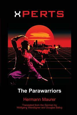 Xperts: The Parawarriors by Hermann Maurer