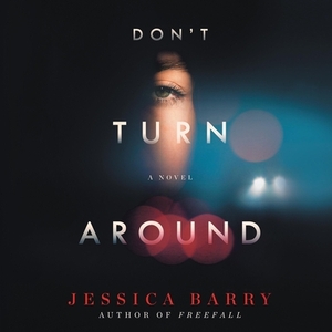 Don't Turn Around by Jessica Barry