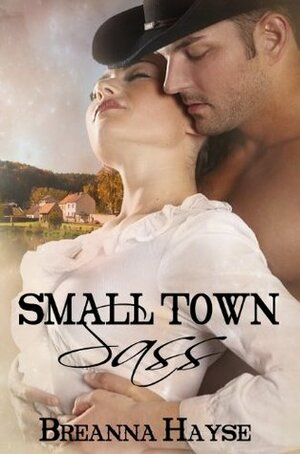 Small Town Sass by Breanna Hayse