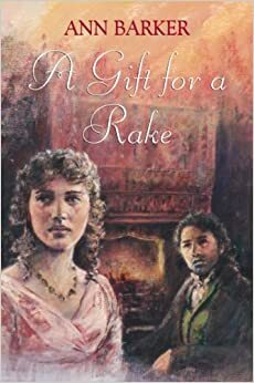A Gift for a Rake by Ann Barker