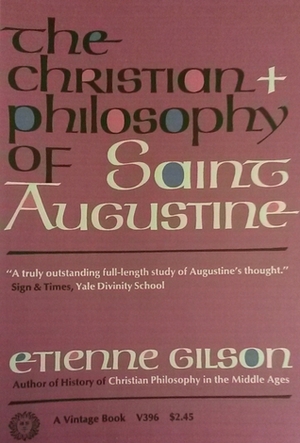The Christian Philosophy of Saint Augustine by L.E.M. Lynch, Étienne Gilson