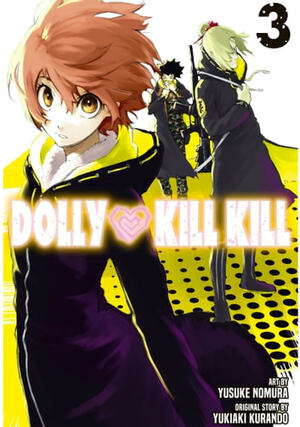 Dolly Kill Kill Vol. 3 by Yusuke Nomura, Yukiaki Kurando