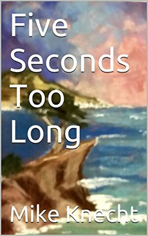 Five Seconds Too Long (Conchos and Lace Book 3) by Marissa van Uden, Juan Knecht